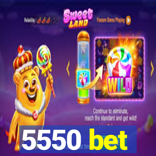 5550 bet